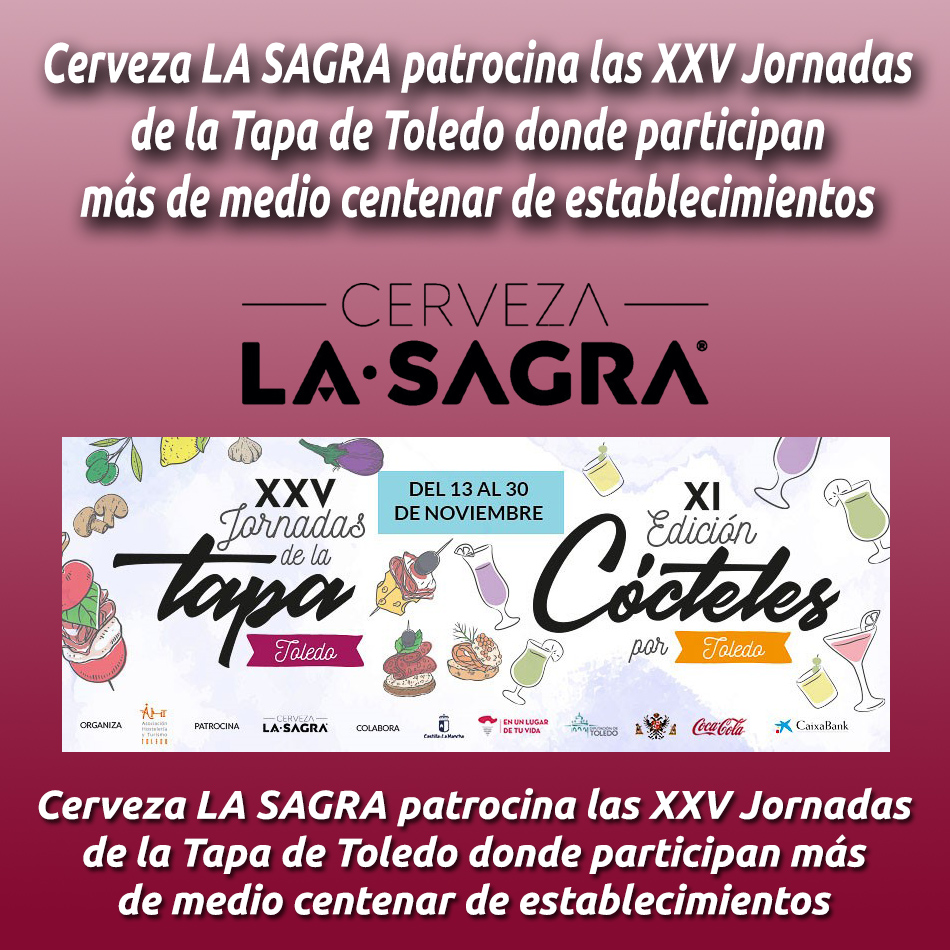 Cerveza LA SAGRA patrocina las XXV Jornadas de la Tapa de Toledo donde participan más de medio centenar de establecimientos